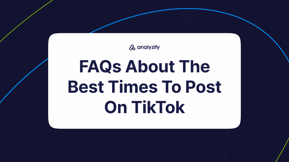 best-times-to-post-on-tiktok-faq