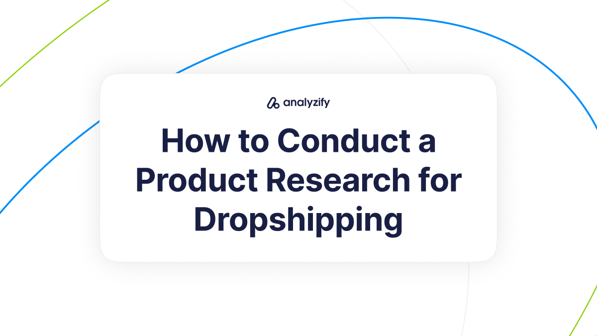 how to conduct a product research for dropshipping