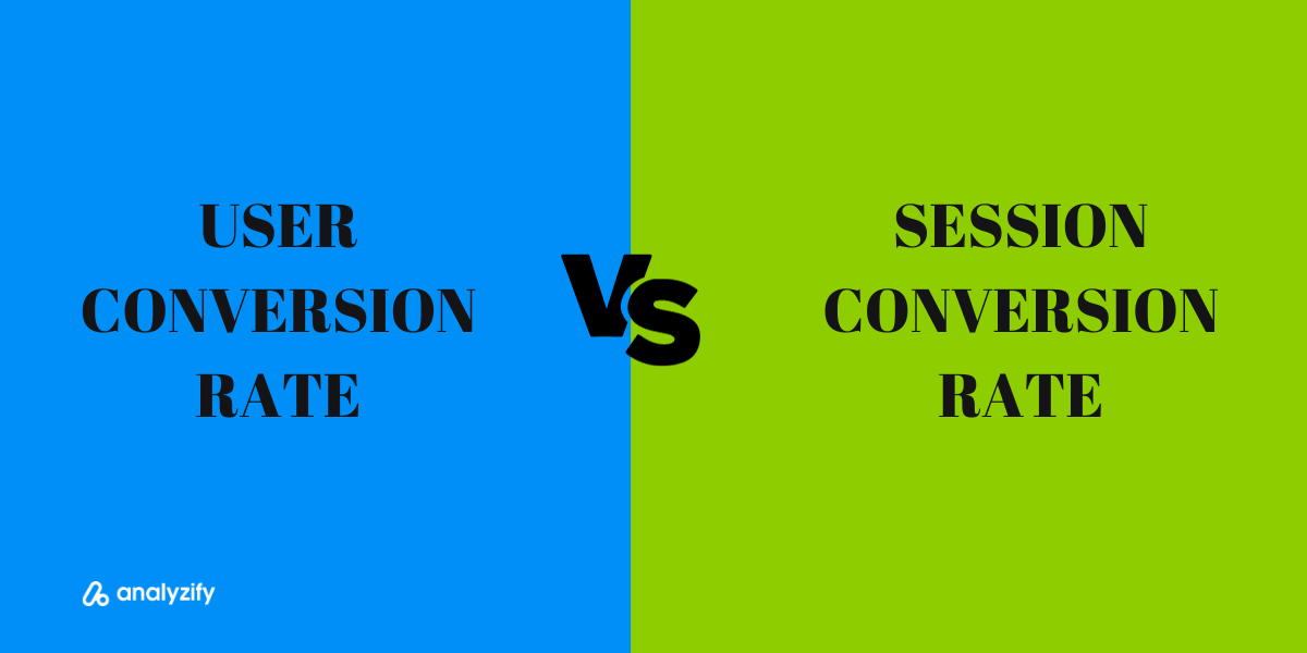 Session Conversion Rate vs User Conversion Rate in GA4