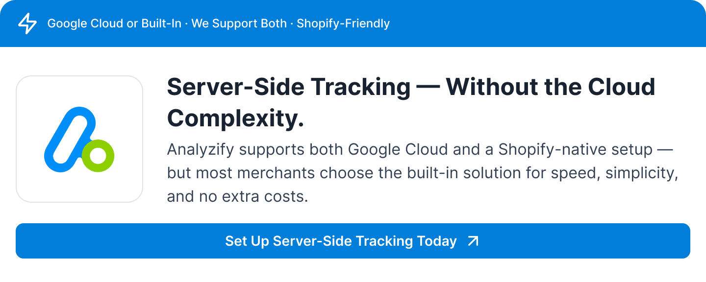 Server-Side Tracking for Shopify: Google Cloud vs. Analyzify 